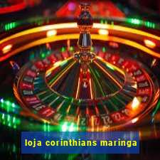 loja corinthians maringa